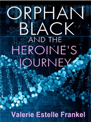 cover image of Orphan Black and the Heroine's Journey